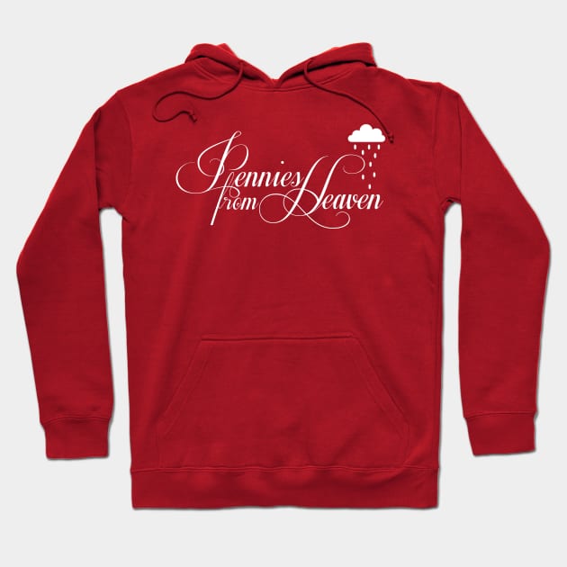 Pennies from Heaven Hoodie by Woah_Jonny